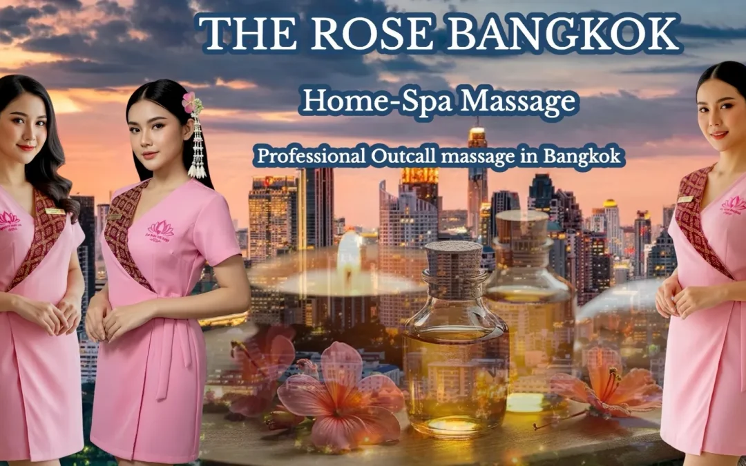 Outcall Massage Bangkok : Why Privacy and Comfort Matter Most